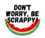 Don't Worry Be Scrappy